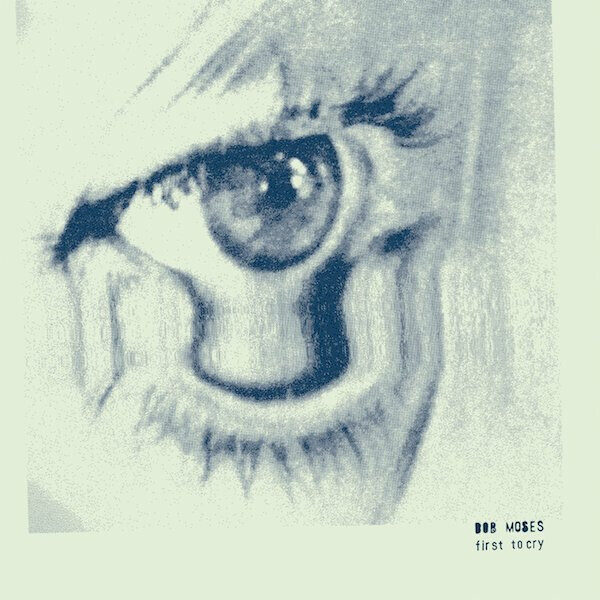 Bob Moses ‎– First To Cry